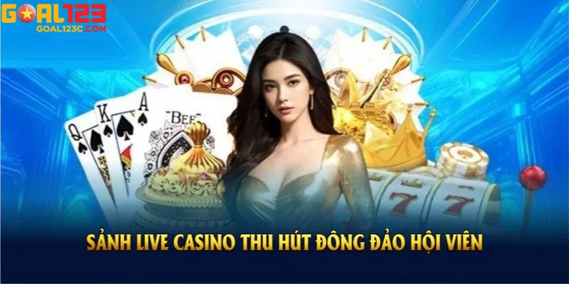 Không Khí Sôi Động Tại Sảnh Live Casino Được Yêu Thích Nhất