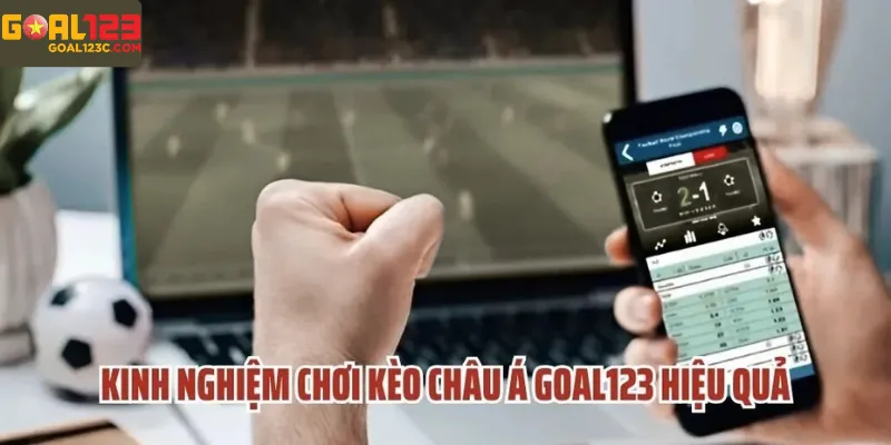 Bí Quyết Cá Cược Kèo Châu Á Tại Goal123 – Chia Sẻ Thực Chiến Từ Giới Chuyên Gia.